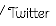 Twitter